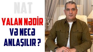 Yalan nədir və necə anlaşılır? - NAT