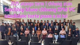 Serchhip ZPM chuan 2025 atanga term 5 atan VC candidate tur an puang fel ta!