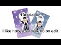 Tutorial on i like how she rock roblox edit!  I apologize if the video is messy or confusing!