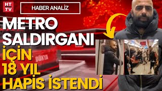 Metro saldırganı Emrah Yılmaz için 18 yıl hapis istemi: Emsal olur mu? | Haber Analiz - 12 Ocak 2022