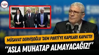 Müsavat Dervişoğlu'ndan dikkat çeken 'DEM Parti' çıkışı! Kapıları böyle kapattı