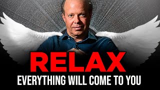 Dr Joe Dispenza - RELAX and You Will Manifest Anything You Desire ( IT'S MAGICAL )