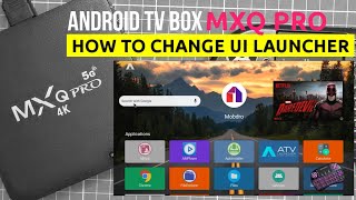HOW TO CHANGE UI ON MQX PRO 4K 5G ANDROID TV BOX | CUSTOMIZE UI MQX PRO ANDROID TV BOX