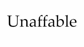 How to Pronounce Unaffable