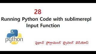 Running Python Code with Sublimerepl input function Telugu | VLR Training Class - 28