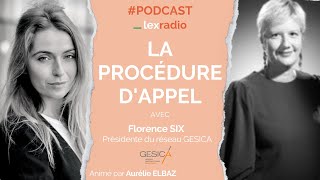 [Podcast/Procédure d'appel] Expliquée par Florence Six, Avocate et Présidente du réseau Gesica