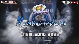 Mumbai Indians 💙👑 | New Song 2k23 | DJ PRANAV 🔊🔥