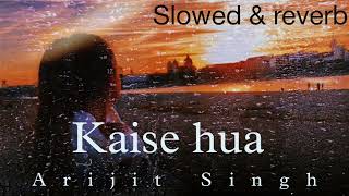 Kabir Singh : kaise hua lofi | full (song)