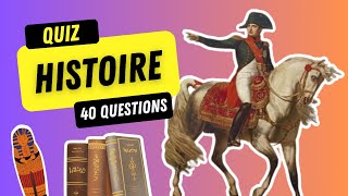 🕰️ 🌍 Quiz Culture Générale Edition Histoire - 40 Questions 🧠💡