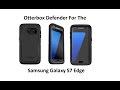 Otterbox Defender Case for the Samsung Galaxy S7 Edge