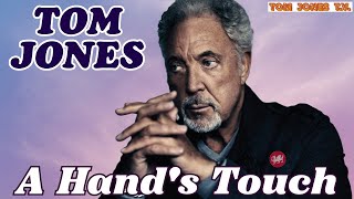 Tom Jones - A Hand's Touch (Full Album) - a Nedward Mixtape