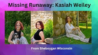 Missing Runaway Kasiah Weiley from Sheboygan Wisconsin
