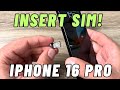 INSERT / REMOVE  SIM Card in iPhone 16 Pro Max, 16 Pro, 16 Plus & 16