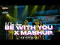 DJ BE WITH YOU X MASHUP BASS VIRAL HOREG II TG OFFICIAL