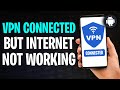 VPN Connected but Internet Not Working Android (2026) - FIX ✅
