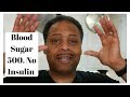 Diabetes Blood Sugar 500 No Insulin