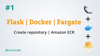 Create repository | Amazon ECR - Deploy flask app on ECS using fargate p1