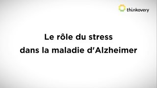 Le rôle du stress dans la maladie d'Alzheimer | Do You Spoc