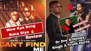 Can't Find me Video | Review | Dr Dre X Honey Singh X Truth Hurts | International Collaboration