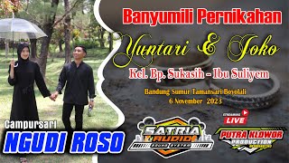 #live CAMPURSARI NGUDI ROSO BANYUMILI PERNIKAHAN YUNTARI & JOKO ~ Bandung Sumur 6 NOVEMBER 2023