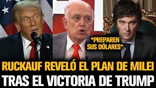 RUCKAUF REVELÓ EL PLAN DE MILEI TRAS EL TRIUNFO DE TRUMP