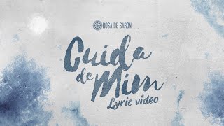 Rosa de Saron - Cuida de Mim (Lyric Video)