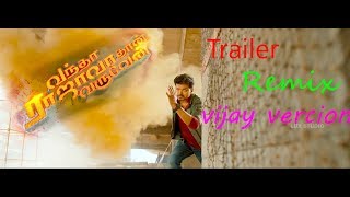 Vantha Rajavathaan Varuven - Trailer Remix with Thalapathiy Vijay version