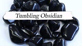 💎 Rock Tumbling OBSIDIAN💎 From Start to Finish! | Rotary Rock Tumbling Tips \u0026 Techniques