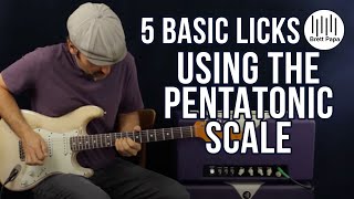 5 Basic Licks Using The Pentatonic Scale - Guitar Lesson