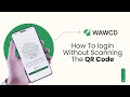 Login the WhatsApp web without scanning the QR code
