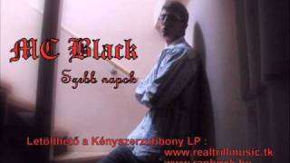 MC Black - Szebb napok