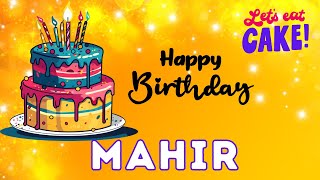 Happy Birthday Mahir, Birthday of Mahir, Best Birthday Wishes, hbd