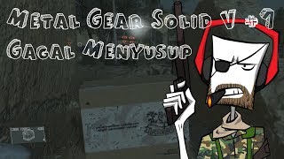 Metal Gear Solid V #1 Gagal Menyusup