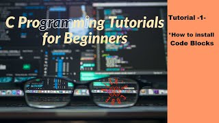 C programming Tutorial for Beginners -1- Introduction(Installing Code Blocks 2020)