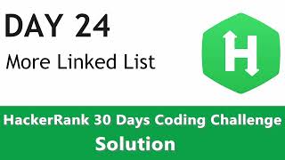 Day 24 - Linked List Clarified - Challenge with Python Code - HackerRank Solution