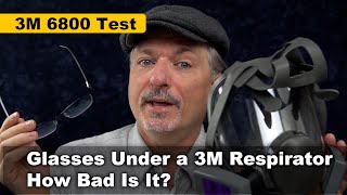 Can You Wear Glasses Under a  Face 3M Respirator? NO!! | Test Shows How Bad It I