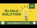 No idea! Solution | Python | Hackerrank Solution