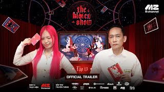 [Trailer Tập 13] THE HIDDEN SHOW | Ngoại Lệ Của 'Dân Chơi' - Duy Mạnh Lộ Bí Mật Thầm Kín Khi Làm Cha