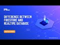 Difference Between Firestore And Realtime Database