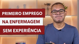 COMO CONSEGUIR EMPREGO MESMO SEM EXPERIÊNCIA NA ENFERMAGEM?