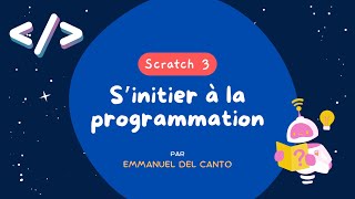 S'initier à la programmation informatique avec Scratch 3 – Partie 1 : Découverte de l'interface