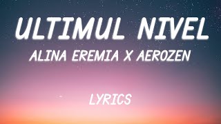 Alina Eremia x Aerozen - Ultimul nivel | Lyric Video