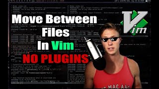 Moving Between Files In Vim (Without Plugins)