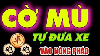 Cờ tướng hay cách đánh cờ kỳ dị nhất tự đưa xe vào miệng pháo