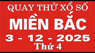 Quay thử xổ số Miền Bắc ngày 3 tháng 12 năm 2025 - Quay thử XSMB, Xosothantai
