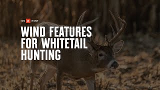 Wind Features For Whitetail Hunting