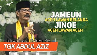 DAKWAH TERBARU 2024 _ TGK ABDUL AZIZ (AHLI SEJARAH)