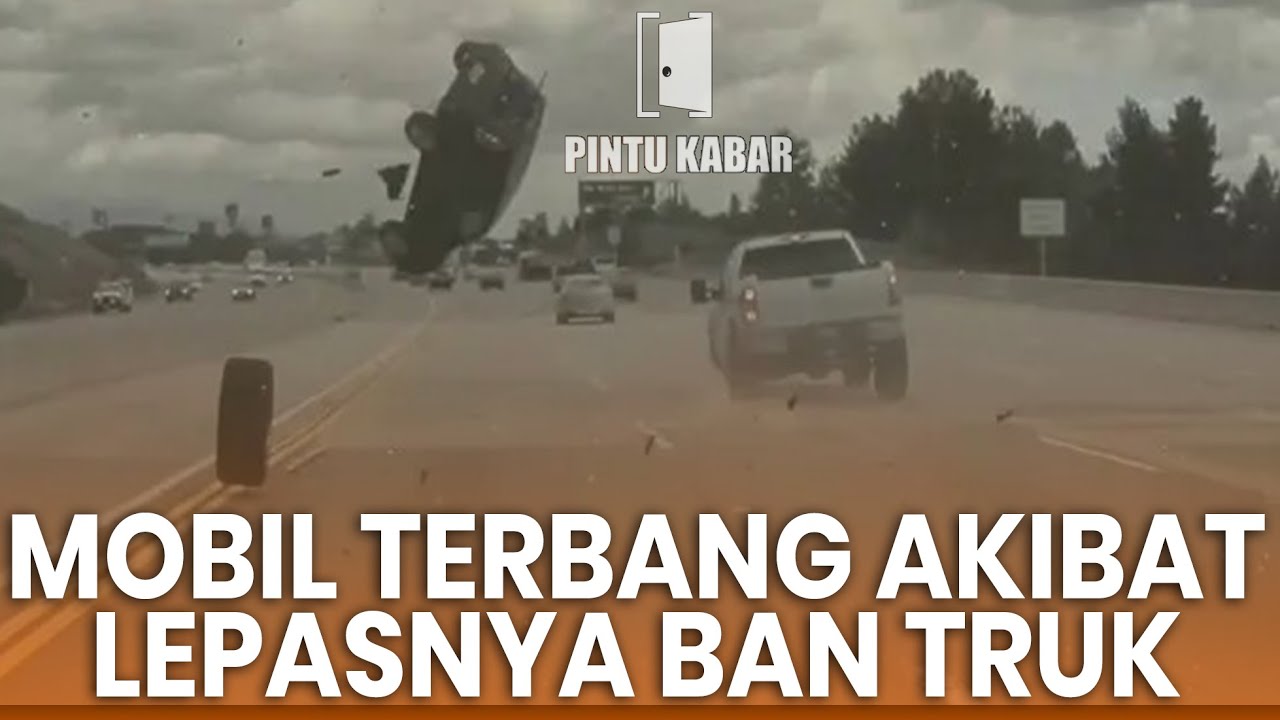 Detik Detik Mobil Terbang Akibat Lepasnya Ban Truk - YouTube