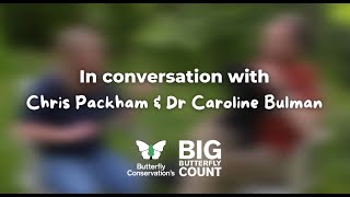 Big Butterfly Count 2022 | In conversation with Chris Packham & Dr Caroline Bulman