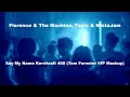 Florence & The Machine, Topic & MistaJam – Say My Name Kernkraft 400 (Tom Forester VIP Mashup) 2023